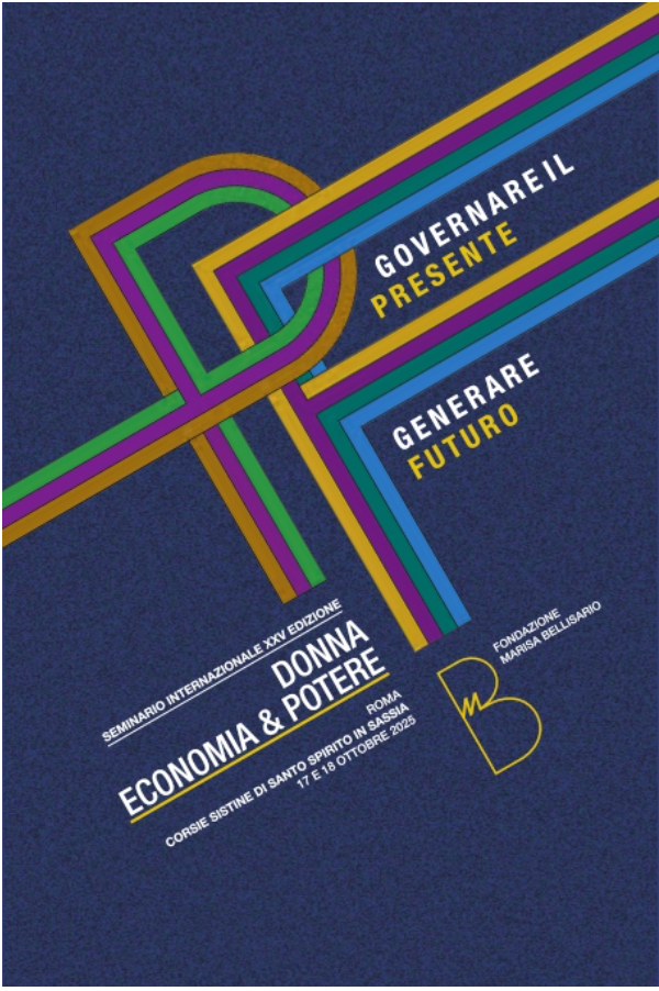 GOVERNARE IL PRESENTE, GENERARE IL FUTURO: IL VALORE DELLE DONNE PER UN MONDO PIÙ BELLO E SOSTENIBILE
